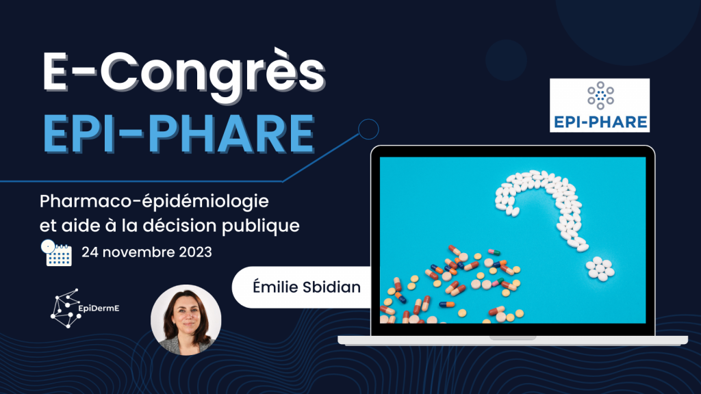 EPI-PHARE - E-congrès «Pharmaco-épidémiologie et aide à la décision publique»