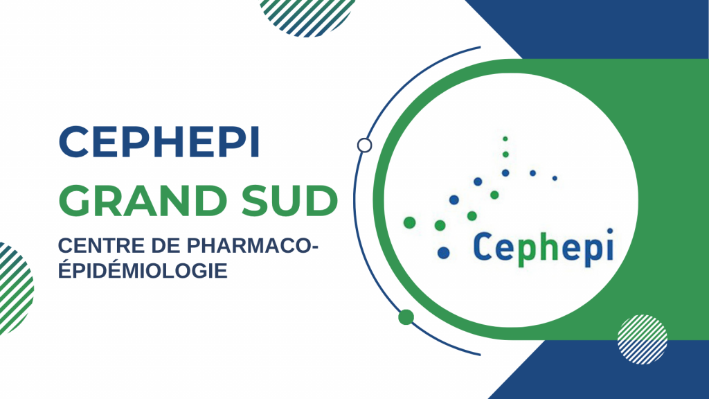CEPHEPI Grand Sud : un centre de pharmaco-épidémiologie dédié à l’évaluation des médicaments en conditions réelles d’utilisation